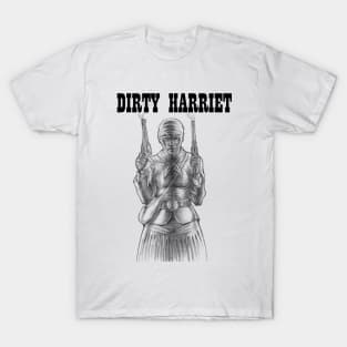 Dirty Harriet T-Shirt